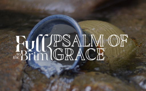 Lent 2025: Psalm of Grace