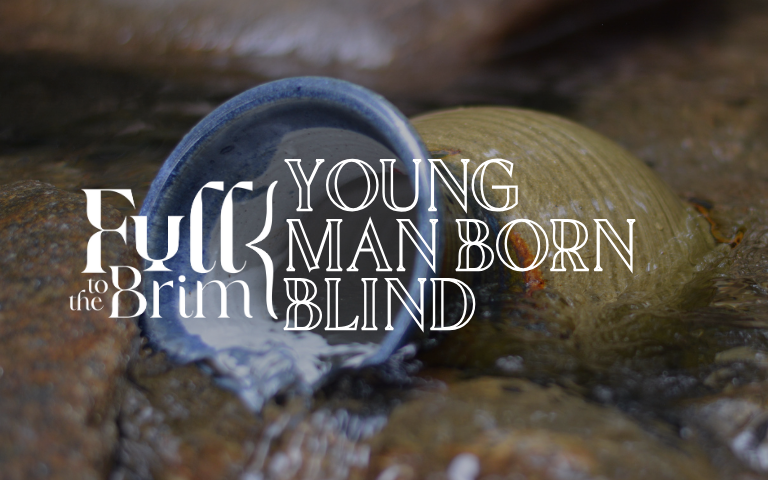 Lent 2025: Young Man Born Blind