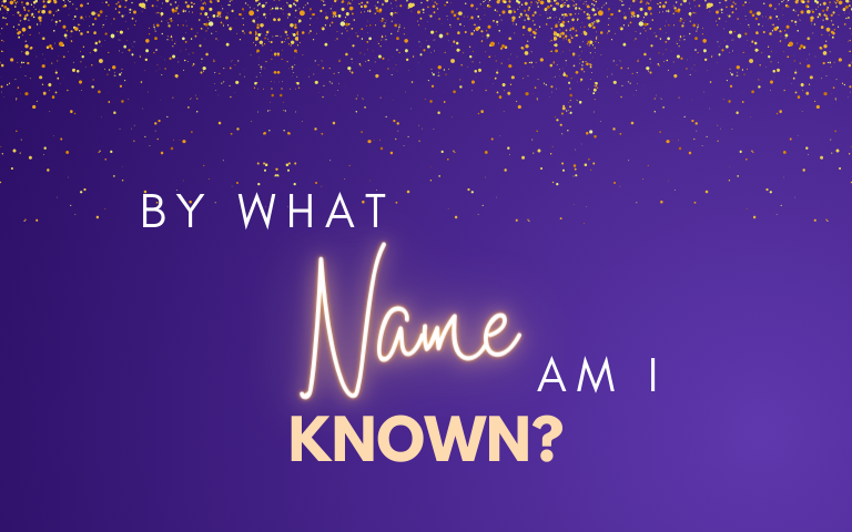 By What Name Am I Known? | Advent 2023