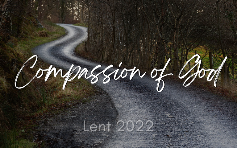 Lent 2022: Compassion of God