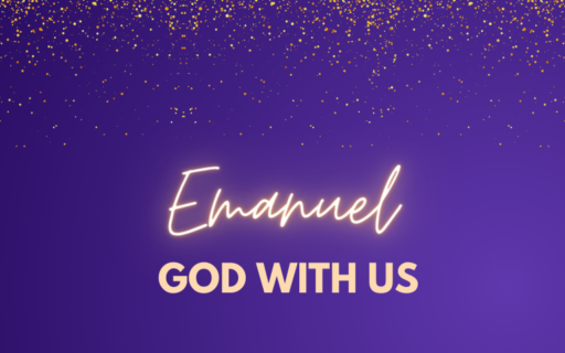 Emanuel – God With Us | Advent 2023