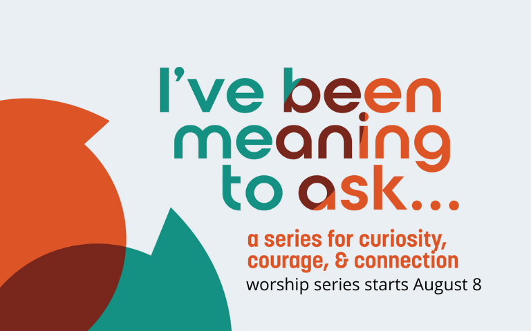 I’ve Been Meaning to Ask