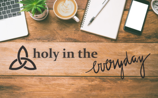 Holy in the Everyday