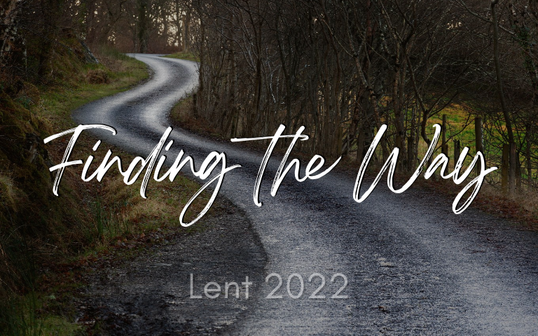 Lent 2022: Finding the Way