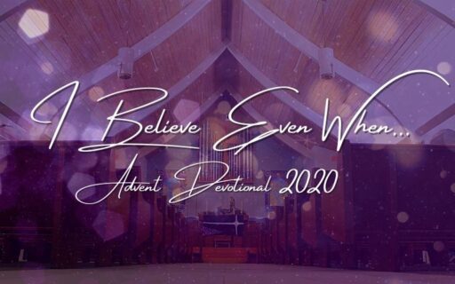 I Believe Even When … Things Change