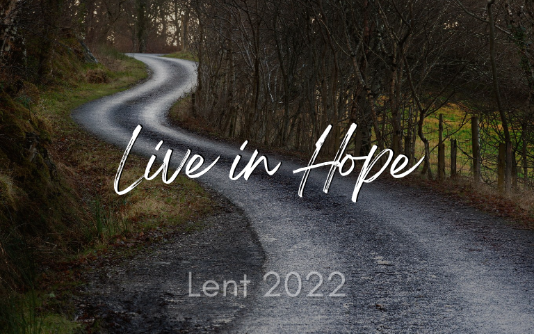 Lent 2022: Live in Hope