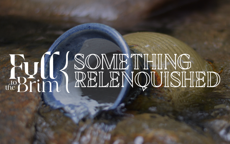 Lent 2025: Something Relinquished