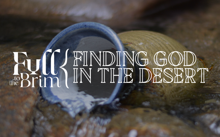 Lent 2025: Finding God in the Desert