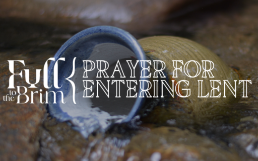 Lent 2025: A Prayer for Entering Lent