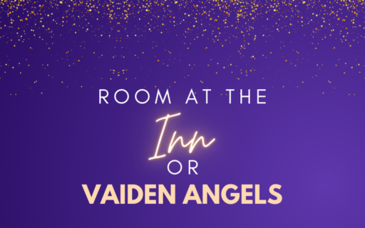Room at the Inn or Vaiden Angels | Advent 2023