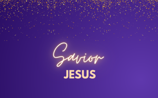 Savior, Jesus | Advent 2023