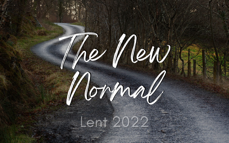 Lent 2022: The New Normal
